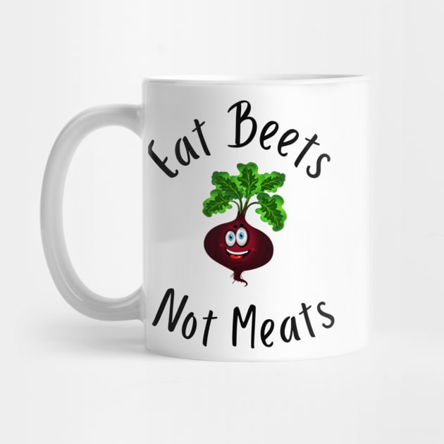 Eat Beets Not Meats by merysam